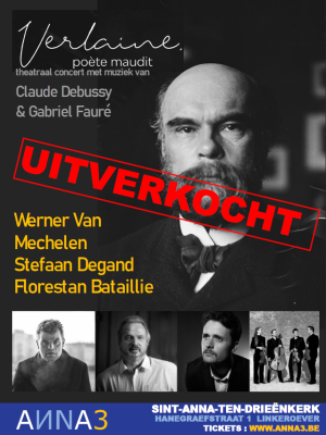 ANNA3 | Verlaine | Werner Van Mechelen - Stefaan Degand - Florestan Bataillie - Wolfram Van Mechelen - Ludovic Bataillie - Rhea Vanhellmont - Pieter-Jan De Smet | Zaterdag 20 oktober 2020 | 20 uur | Sint-Anna-ten-Drieënkerk Antwerpen Linkeroever